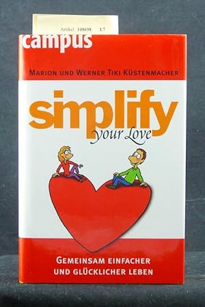 Bild des Verkufers fr Simplify your Love - zum Verkauf von Buch- und Kunsthandlung Wilms Am Markt Wilms e.K.