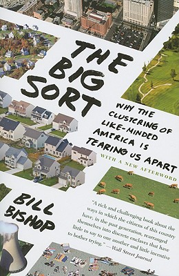 Immagine del venditore per The Big Sort: Why the Clustering of Like-Minded America Is Tearing Us Apart (Paperback or Softback) venduto da BargainBookStores