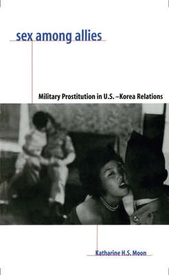 Seller image for Sex Among Allies: Military Prostitution in U.S.-Korea Relations (Paperback or Softback) for sale by BargainBookStores