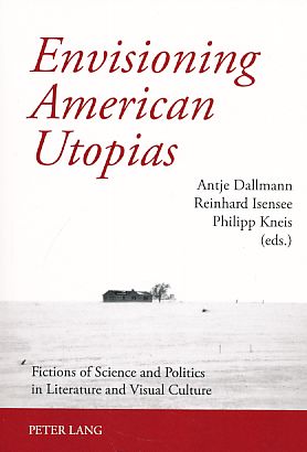 Bild des Verkufers fr Envisioning American Utopias. Fictions of Science and Politics in Literature and Visual Culture. zum Verkauf von Fundus-Online GbR Borkert Schwarz Zerfa