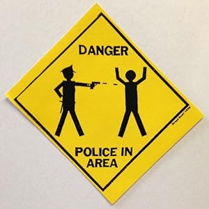 Danger: Police in Area [sticker]