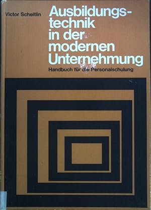 Ausbildungstechnik in der modernen Unternehmung. Handbuch für die Personalschulung;