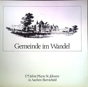Imagen del vendedor de Gemeinde im Wandel: 175 Jahre Pfarre St. Johann in Aachen-Burtscheid; a la venta por books4less (Versandantiquariat Petra Gros GmbH & Co. KG)
