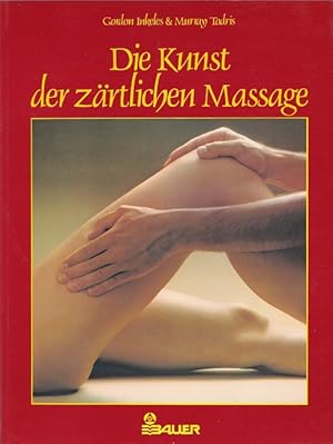 Bild des Verkufers fr Die Kunst der zrtlichen Massage. zum Verkauf von Versandantiquariat Nussbaum