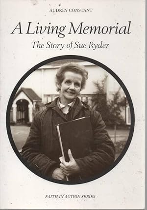 Imagen del vendedor de A Living Memorial The Story of Sue Ryder a la venta por C P Books Limited