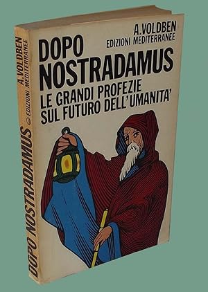 Dopo Nostradamus Le grandi profezie sul futuro dell'umanità