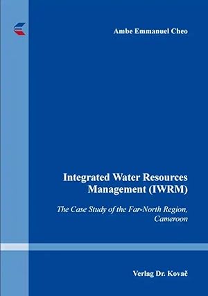 Immagine del venditore per Integrated Water Resources Management (IWRM), The Case Study of the Far-North Region, Cameroon venduto da Verlag Dr. Kovac GmbH