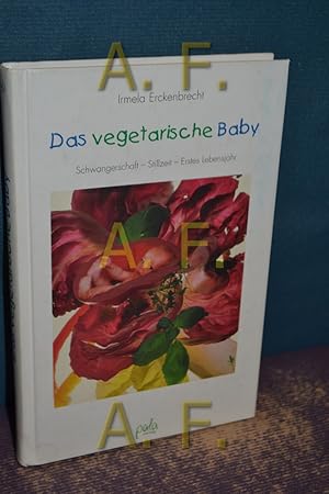 Bild des Verkufers fr Das vegetarische Baby : gesunde Ernhrung von Anfang an. zum Verkauf von Antiquarische Fundgrube e.U.