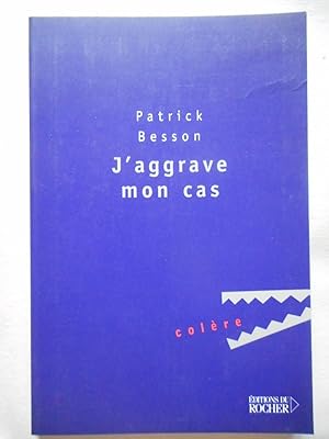 Image du vendeur pour J'aggrave mon cas mis en vente par Frederic Delbos