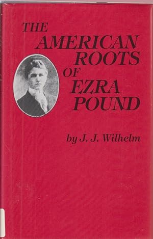 Seller image for The American Roots Of Ezra Pound for sale by Jonathan Grobe Books