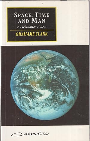 Seller image for Space, Time And Man A Prehistorian's View for sale by Jonathan Grobe Books