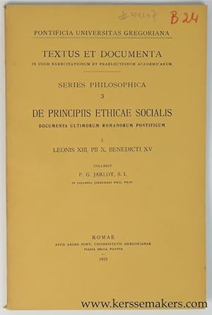 Seller image for De Principiis Ethicae Sociales. Documenta Ultimorum Romanorum Pontificum. I. Leonis XIII, PII X, Benedicti XV. for sale by Emile Kerssemakers ILAB