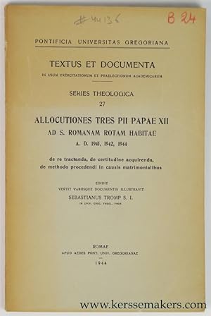 Image du vendeur pour Allocutiones Tres Pii Papae XII ad S. Romanam Rotam Habitae A. D. 1941, 1942, 1944 - De re tractanda, de certitudine acquirenda, de methodo procedendi in causis matrimonialibus. mis en vente par Emile Kerssemakers ILAB