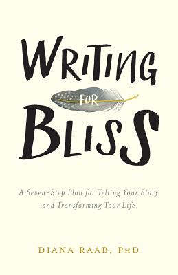 Seller image for Writing for Bliss: A Seven-Step Plan for Telling Your Story and Transforming Your Life (Paperback or Softback) for sale by BargainBookStores