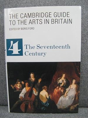 Bild des Verkufers fr The Cambridge Guide to the Arts in Britain: Volume 4: The Seventeenth Century zum Verkauf von PsychoBabel & Skoob Books