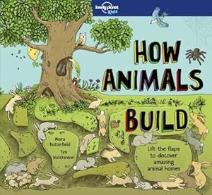 Bild des Verkufers fr Lonely Planet Kids How Animals Build zum Verkauf von AHA-BUCH GmbH