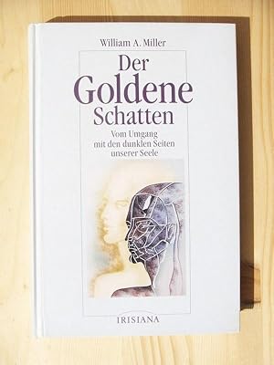 Der goldene Schatten : vom Umgang mit den dunklen Seiten unserer Seele