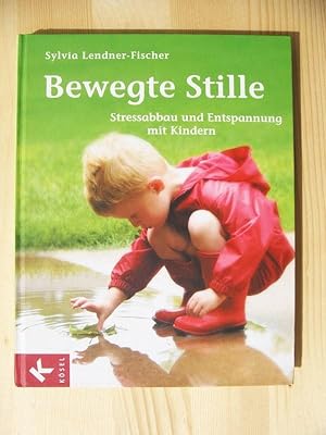 Imagen del vendedor de Bewegte Stille : Stressabbau und Entspannung mit Kindern a la venta por Versandantiquariat Manuel Weiner