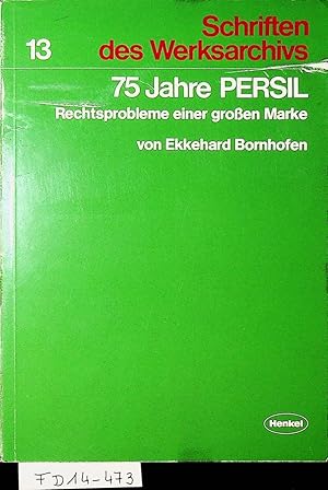 75 Jahre Persil : Rechtsprobleme einer großen Marke (= Schriften des Werksarchivs der Henkel KgaA...