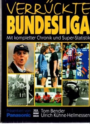 Bild des Verkufers fr Verrckte Bundesliga. Mit kompletter Chronik und Super-Statistik. zum Verkauf von Leonardu