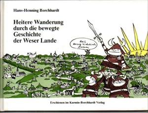 Bild des Verkufers fr Heitere Wanderung durch die bewegte Geschichte der Weser Lande. zum Verkauf von Leonardu