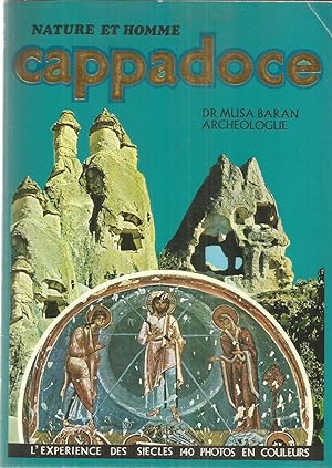 Seller image for Nature et Homme - Cappadoce - L'exprience des Sicles - 140 photos en couleurs for sale by Joie de Livre