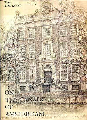 Bild des Verkufers fr On the Canals of Amsterdam. Reproductions in black of original drawings by Willem G. Hofker - With an introduction and commentary by Ton Koot - Second edition zum Verkauf von Versandantiquariat Brigitte Schulz