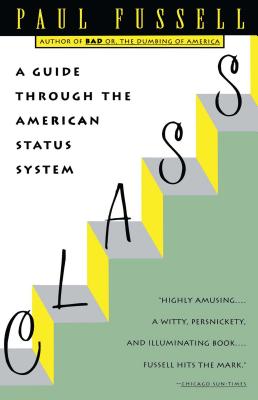 Imagen del vendedor de Class: A Guide Through the American Status System (Paperback or Softback) a la venta por BargainBookStores