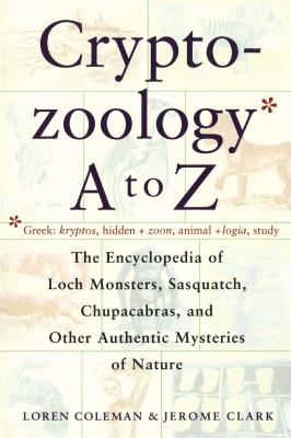 Seller image for Cryptozoology A to Z: The Encyclopedia of Loch Monsters Sasquatch Chupacabras and Other Authentic M (Paperback or Softback) for sale by BargainBookStores