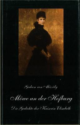 Möwe an der Hofburg. Die Gedichte der Kaiserin Elisabeth. (Übs. von Mária Mayer-Szilágyi).