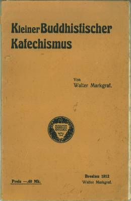 Bild des Verkufers fr Kleiner Buddhistischer Katechismus. Zum Gebrauch fr Eltern und Lehrer. zum Verkauf von Antiquariat Weinek