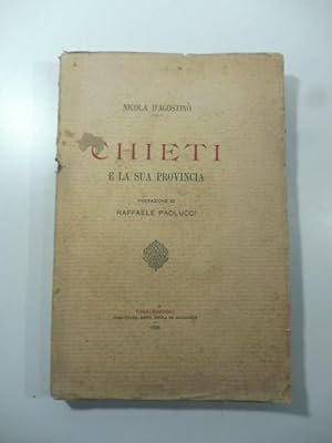 Bild des Verkufers fr Chieti e la sua provincia zum Verkauf von Coenobium Libreria antiquaria