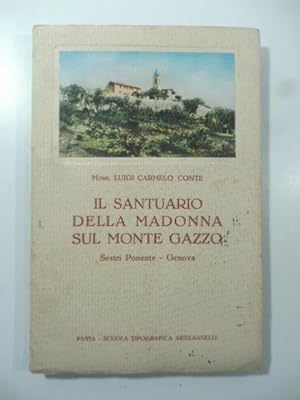 Immagine del venditore per Il Santuario della Madonna sul Monte Gazzo. Sestri Ponente, Genova venduto da Coenobium Libreria antiquaria