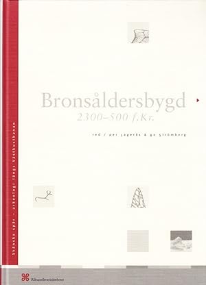 Seller image for Bronsldersbygd 2300-500 f. Kr. for sale by Centralantikvariatet