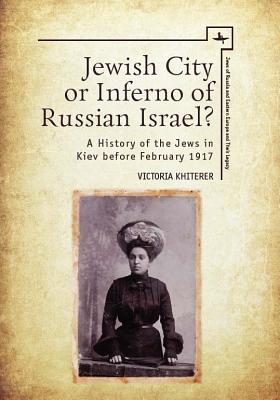 Seller image for Jewish City or Inferno of Russian Israel?: A History of the Jews in Kiev Before February 1917 (Paperback or Softback) for sale by BargainBookStores