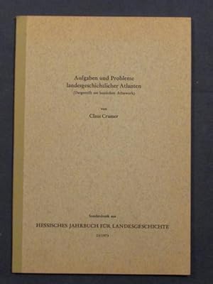 Aufgaben und Probleme landesgeschichtlicher Atlanten (Dargestellt am hessischen Atlaswerk). Sonde...