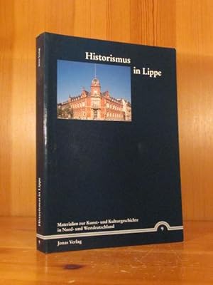Historismus in Lippe (= Materialien zur Kunst- und Kulturgeschichte in Nord- und Westdeutschland,...