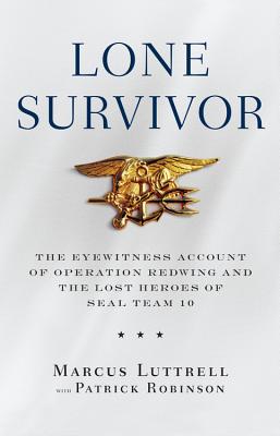 Immagine del venditore per Lone Survivor: The Eyewitness Account of Operation Redwing and the Lost Heroes of Seal Team 10 (Hardback or Cased Book) venduto da BargainBookStores