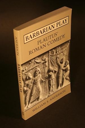 Seller image for Barbarian play : Plautus' Roman comedy. for sale by Steven Wolfe Books