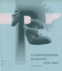 Bild des Verkufers fr La Photographie en France, 1970-2005 (Photography in France, 1970-2005). zum Verkauf von Wittenborn Art Books