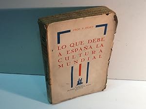 Seller image for LO QUE DEBE A ESPA LA CULTURA MUNDIAL PESET V 1930 for sale by LIBRERIA ANTICUARIA SANZ