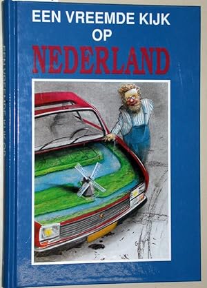 Bild des Verkufers fr Een vreemde kijk op Nederland in meer dan 250 cartoons. zum Verkauf von Versandantiquariat Kerstin Daras