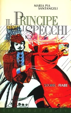 Il principe degli specchi : Storie - fiabe.