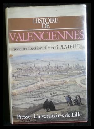 Seller image for Histoire de Valenciennes sous la direction d Henri Platelle Collection Histoire des villes du Nord/Pas-de-Calais) (French Edition for sale by ANTIQUARIAT Franke BRUDDENBOOKS