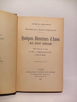 Image du vendeur pour Souvenirs de la Crypte de St. Augustin: Quelques Directeurs d'Ames au XVII sicle: Saint Franois de Sales, M. Olier, Saint Vincent de Paul, L'Abb de Ranc mis en vente par Librera Miguel Miranda