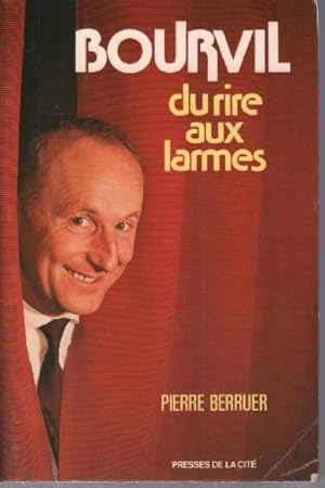 Bourvil Du rire aux larmes