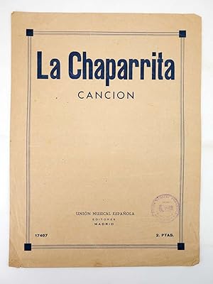 LA CHAPARRITA. CANCÍON (L. Foglietti) Unión Musical Española, s/f