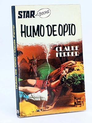STAR BOOKS 29. HUMO DE OPIO (Claude Ferrer) Producciones Editoriales, 1979. OFRT