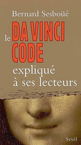 Bild des Verkufers fr Le Da Vinci code expliqu  ses lecteurs zum Verkauf von JLG_livres anciens et modernes