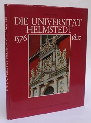 Bild des Verkufers fr Die Universitt Helmstedt 1576-1810. Bilder aus ihrer Geschichte. Mit 131 Abb. zum Verkauf von Der Buchfreund